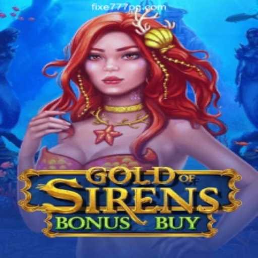 Discover the Thrilling World of GoldofSirensBonusBuy: A Top Pick at Fixe 777 Cassino